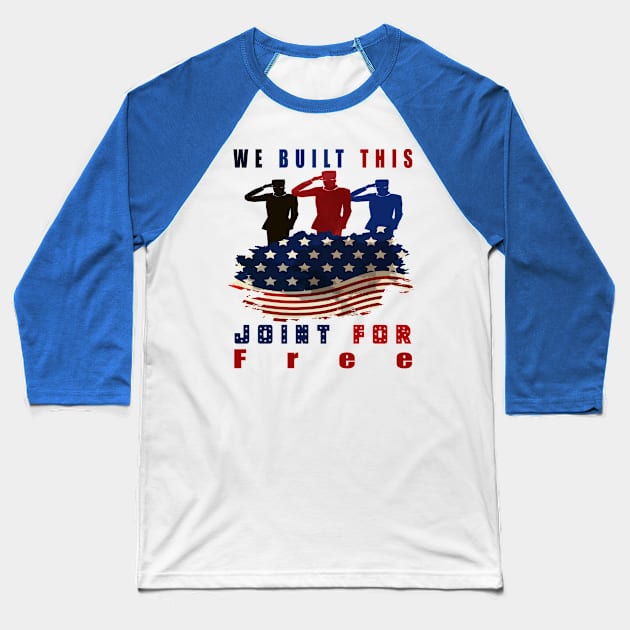 We Built This Joint For Free Baseball T-Shirt by YassShop